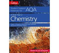 AQA A Level Chemistry Year 2 Paper 2: Organic chemistry and relevant physical chemistry topics (Collins Student Support Materials)