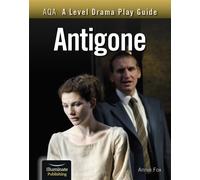 AQA A Level Drama Play Guide: Antigone by Annie Fox (Paperback Book)