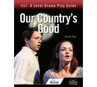 AQA A Level Drama Play Guide: Our Country's Good by Annie Fox (Paperback Book)