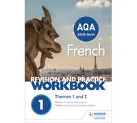 AQA A-level French Revision and Practice Workbook: Themes 1 and 2