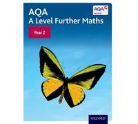 AQA A Level Further Maths: Year 2 (AQA A Level Maths) – Oxford University Press