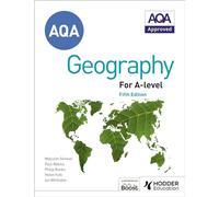 AQA A-level Geography Fifth Edition: Contains all new case studies and 100s of new questions