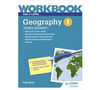 AQA A-level Geography Workbook 1: Physical Geography