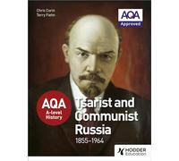 AQA A-level History: Tsarist and Communist Russia 1855-1964