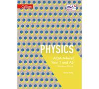 Aqa a Level Science: Aqa a Level Physics Year 1 and As Student Book