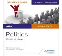 AQA A-level Politics Student Guide 3: Political Ideas Book Simon Lemieux Multi One Size