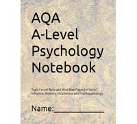 AQA A-Level Psychology Notebook: Topic Cornell Note and Mind Map Pages for Social Influence, Memory, Attachment and Psychopathology