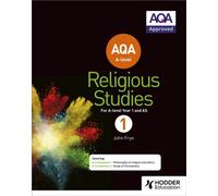 AQA A-level Religious Studies Year 1: Including AS
