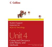 AQA A2 Sociology Unit 4: Crime and Deviance with Theory and Methods (Student Support Materials for Sociology)