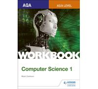 AQA AS/A-level Computer Science Workbook 1