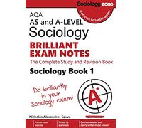 AQA AS and A-level Sociology BRILLIANT EXAM NOTES (Book 1): The Complete Study and Revision Book: The Complete Study and Revision Book