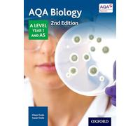 AQA Biology: A Level Year 1 and AS – AQA A Level Sciences 2014 – Oxford University Press