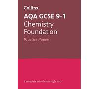 AQA GCSE 9-1 Chemistry Foundation Practice Papers: Ideal for the 2024 and 2025 exams (Collins GCSE Grade 9-1 Revision)