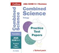 AQA GCSE 9-1 Combined Science Foundation Practice Test Papers: Shrink-wrapped school pack (Collins GCSE 9-1 Revision)