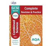 AQA GCSE 9-1 Combined Science Higher Complete Revision & Practice (Letts GCSE 9-1 Revision Success)