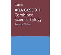 AQA GCSE 9-1 Combined Science Revision Guide: Ideal for the 2025 and 2026 Exams (Collins GCSE Grade 9-1 Revision)