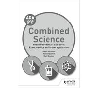 AQA GCSE (9-1) Combined Science Student Lab Book: Exam practice and further application