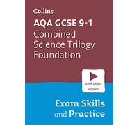 AQA GCSE 9-1 Combined Science Trilogy Foundation Exam Skills and Practice: Ideal for the 2025 and 2026 Exams (Collins GCSE Grade 9-1 Revision)