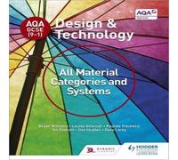 AQA GCSE (9-1) Design and Technology: All Material Categories and Systems Book Dan Hughes Multi One Size