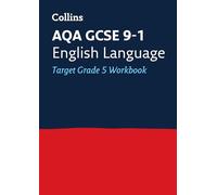 AQA GCSE 9-1 English Language Exam Practice Workbook (Grade 5): Ideal for the 2025 and 2026 Exams (Collins GCSE Grade 9-1 Revision)