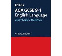 AQA GCSE 9-1 English Language Exam Practice Workbook (Grade 7): Ideal for the 2026 and 2027 exams (Collins GCSE Grade 9-1 Revision)