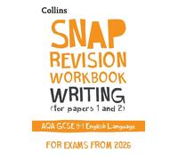 AQA GCSE 9-1 English Language Writing (Papers 1 & 2) Workbook: Ideal for the 2026 and 2027 exams (Collins GCSE Grade 9-1 SNAP Revision)