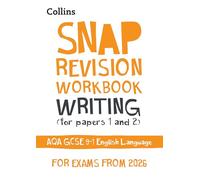 AQA GCSE 9-1 English Language Writing (Papers 1 & 2) Workbook: Ideal for the 2026 and 2027 exams (Collins GCSE Grade 9-1 SNAP Revision)