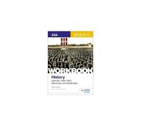 AQA GCSE (9-1) History Workbook: Germany, 1890-1945: Democracy and Dictatorship