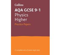 AQA GCSE 9-1 Physics Higher Practice Papers: Ideal for the 2025 and 2026 Exams (Collins GCSE Grade 9-1 Revision)