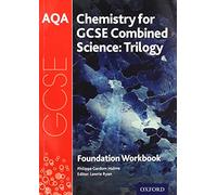 AQA GCSE Chemistry for Combined Science (Trilogy) Workbook: Foundation