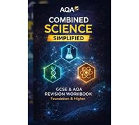 AQA GCSE Combined Science: Trilogy Workbook: Biology, Chemistry & Physics Revision Notes, Exam Questions, 6-Markers & Mark Schemes