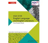 AQA GCSE ENGLISH LANGUAGE AND ENGLISH LITERATURE: CORE STUDENT BOOK: (AQA GCSE English Language and English Literature 9-1)