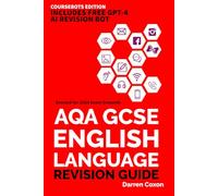 AQA GCSE ENGLISH LANGUAGE PAPERS 1 AND 2 REVISION GUIDE: Get inside the examiner's head and raise your grade! (CourseBots Study Guides)