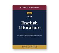 AQA GCSE English Literature: Critical Study Guide - Exam Technique, Mark-Scheme Method & Model Answers (Use Alongside Official Past Papers)