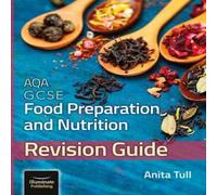 AQA GCSE Food Preparation & Nutrition: Revision Guide Book Anita Tull Multi One Size