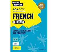 Oxford Revise: AQA GCSE French Higher – Complete Revision and Practice: For the 2027 Exams