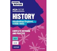 Oxford Revise: AQA GCSE History: Elizabethan England, c1568-1603: (Oxford Revise)
