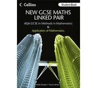 AQA GCSE In Methods in Mathematics and Applications of Mathematics: Student Book (New GCSE Maths Linked Pair)