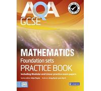 AQA GCSE Mathematics for Foundation sets Practice Book: including Modular and Linear Practice Exam Papers (AQA GCSE Maths 2010)