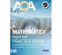 AQA GCSE Mathematics for Higher sets Practice Book: including Modular and Linear Practice Exam Papers (AQA GCSE Maths 2010)