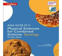 AQA GCSE Physical Sciences for Combined Science: Synergy 9-1 Student Book Paperback Katy Bloom Multi One Size