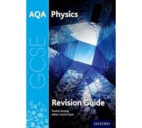 AQA GCSE Physics Revision Guide: (3rd Revised edition)