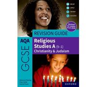 AQA GCSE Religious Studies A (9-1): Christianity & Judaism Revision Guide : Revised Edition