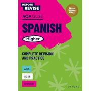 AQA GCSE Spanish Higher Complete Revision and Practice: For the 2026 Exams (Oxford Revise: Modern Foreign Languages)