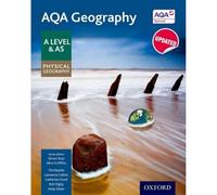AQA Geography A Level & AS Physical Geography Student Book - Updated 2020 (A Level Geography for AQA 2016)