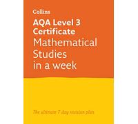 AQA Level 3 Certificate Mathematical Studies: In a Week: Ideal for the 2025 and 2026 Exams (A -level Revision Success)