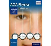 AQA Physics: A Level Year 1 and AS – AQA A Level Sciences 2014 – 2nd Revised edition