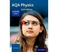 AQA Physics: A Level Year 2: (2nd Revised edition)
