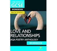 AQA Poetry Anthology Love and Relationships York Notes GCSE Workbook - for 2026, 2027 exams