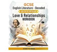 AQA Poetry Anthology- Love & Relationships Workbook & Planner: GCSE English Literature Decoded